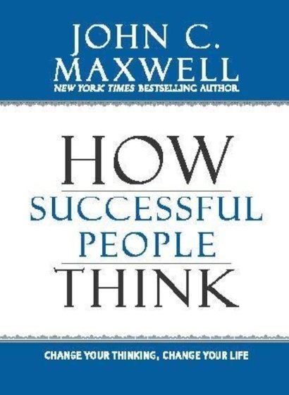 HOW SUCCESSFUL PEOPLE THINK [Paperback] MAXWELL, JOHN C