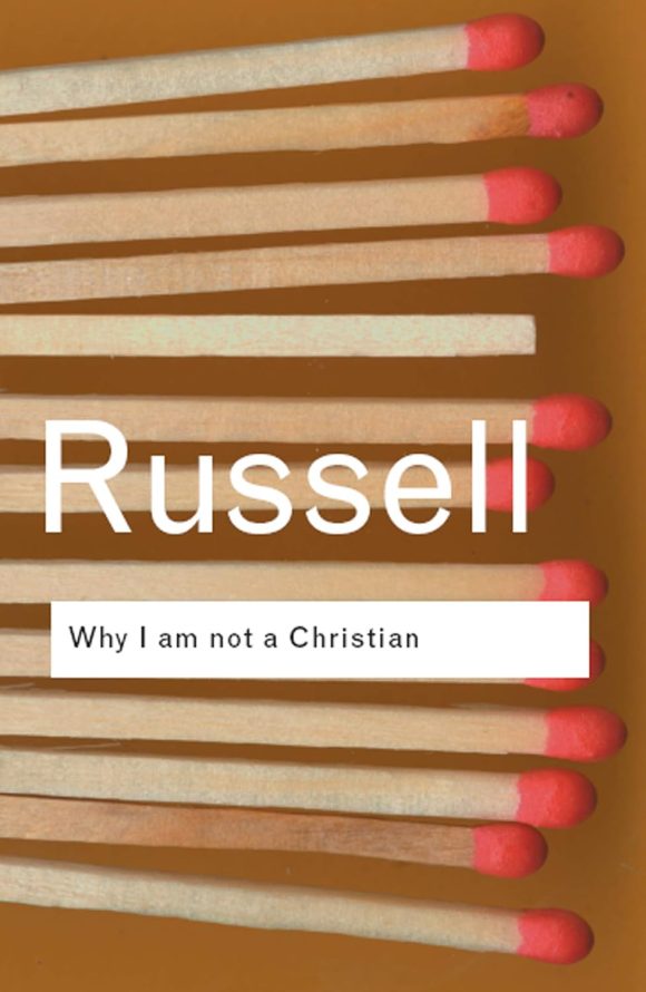 Why I am not a Christian: and Other Essays on Religion and Related
