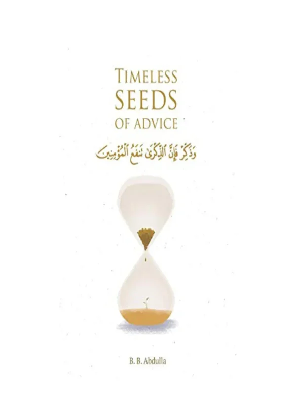 Timeless Seeds of Advice by B. B. Abdulla