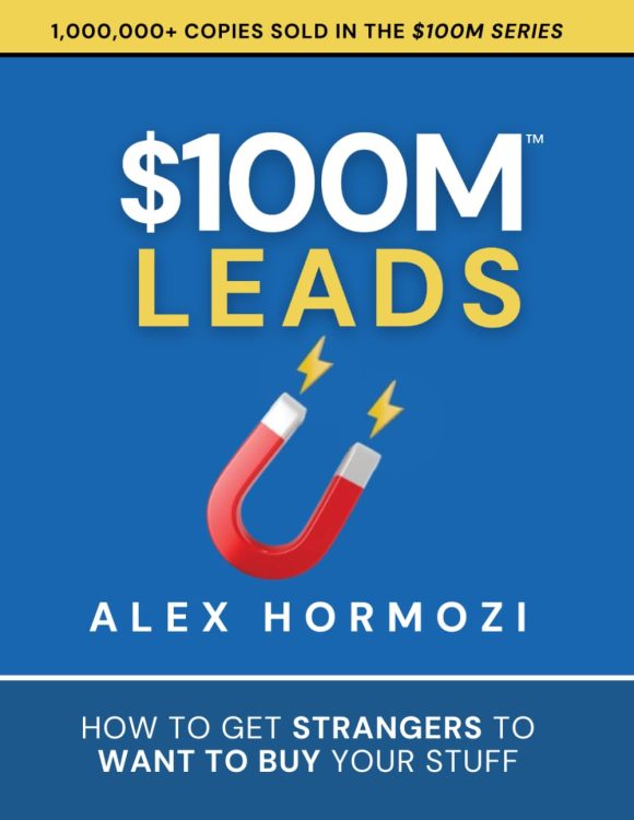 $100M Leads  :by Alex Hormozi