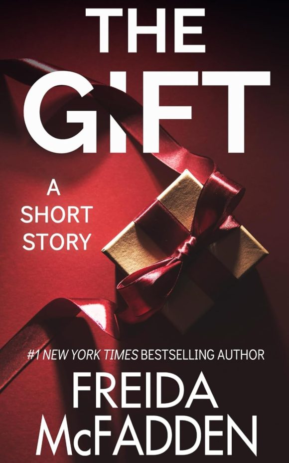 The Gift: A Christmas Thriller Novelett   by Freida McFadden