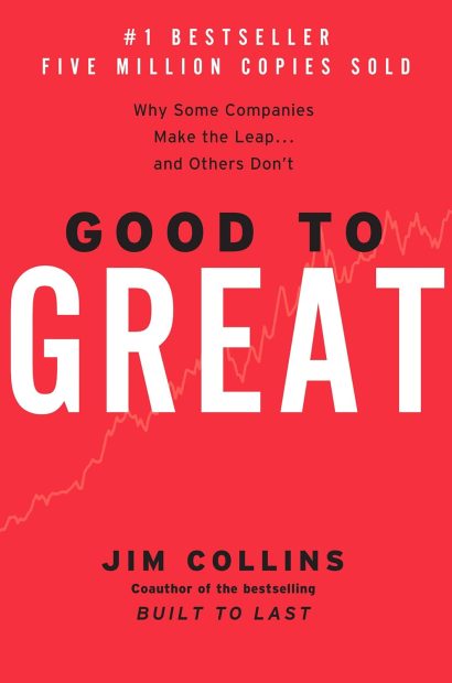 Good to Great:  by Jim Collins