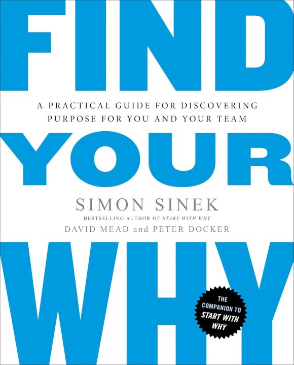 Find Your Why   by Simon Sinek