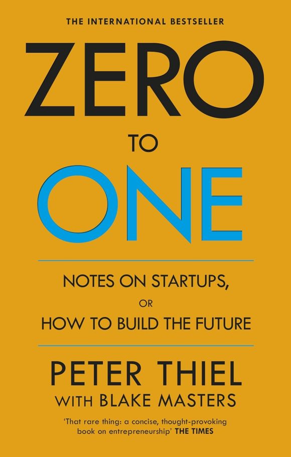 Zero To One  by Peter Thiel