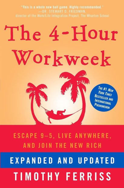 The 4-Hour Workweek: ..by Timothy Ferriss