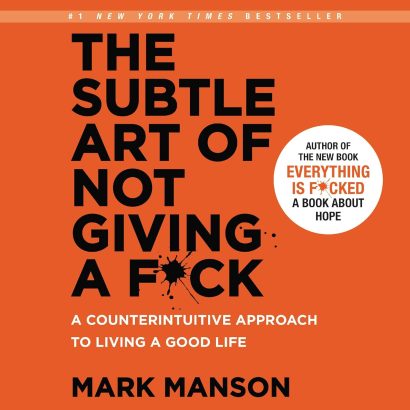 The Subtle Art of Not Giving a   by Mark Manson,