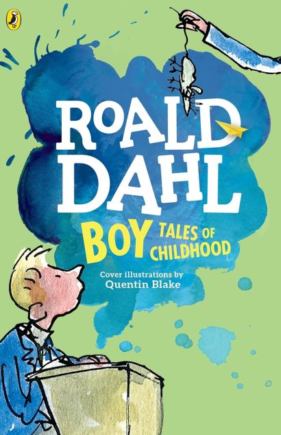 Boy: Tales of Childhood by Roald Dahl (Author), Quentin Blake (Illustrator)