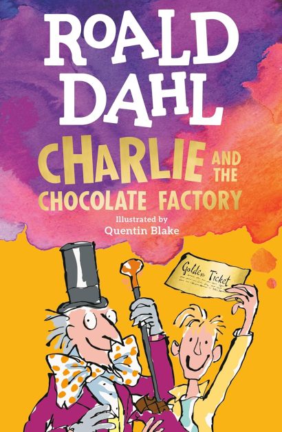 Charlie and the Chocolate Factory by Roald Dahl and Quentin Blake