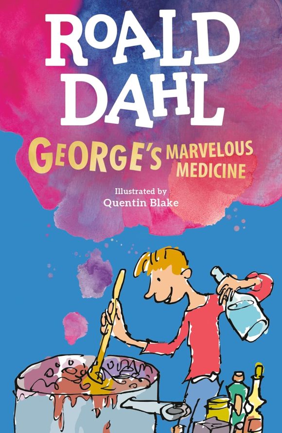 George's Marvelous Medicine by Roald Dahl (Author), Quentin Blake (Illustrator)
