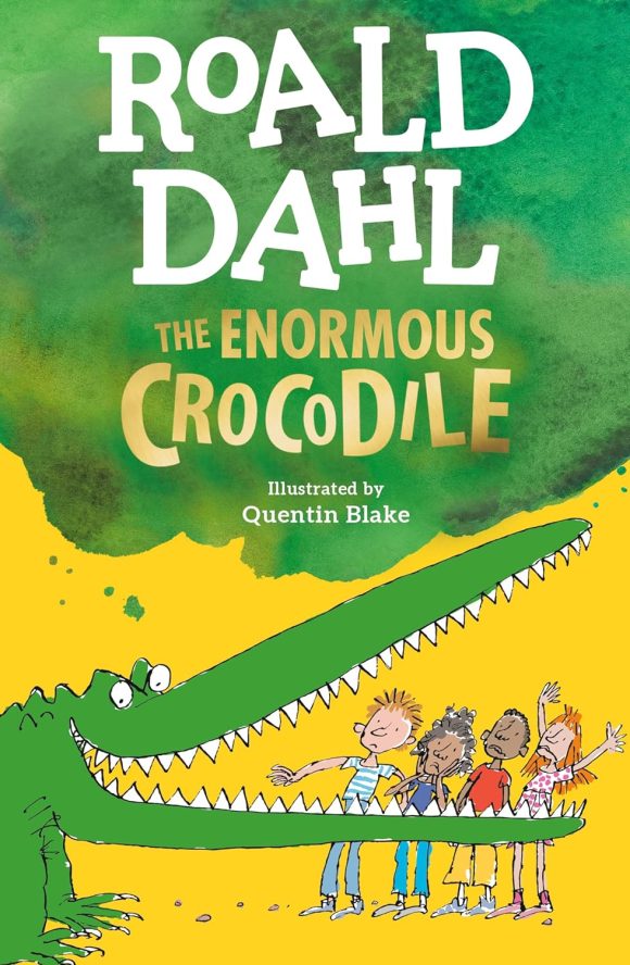 The Enormous Crocodile ,by Roald Dahl (Author), Quentin Blake (Illustrator)
