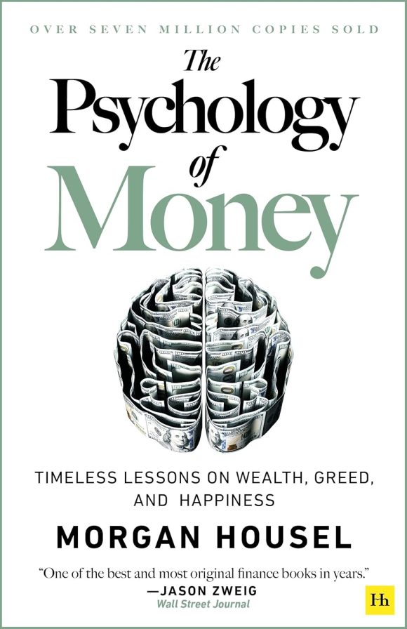 The Psychology of Money:   by Morgan Housel