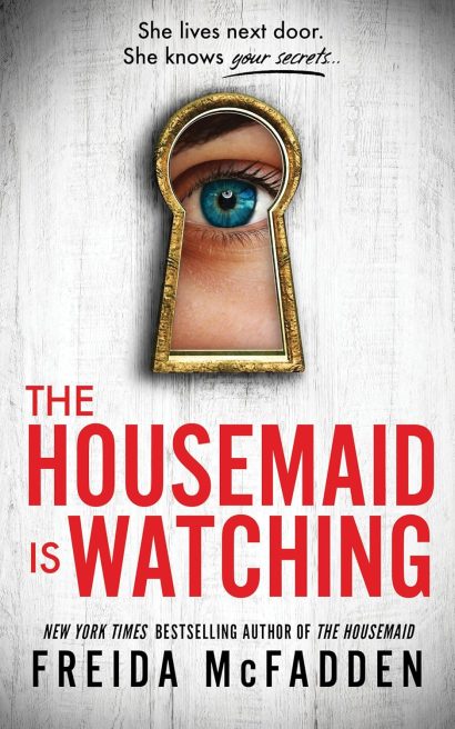 The Housemaid Is Watching  by Freida McFadden