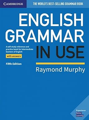 English Grammar in Use Book with Answers: A Self-Study Reference and Practice Book for Intermediate Learners of English 5th Edition by Raymond Murphy (Author)