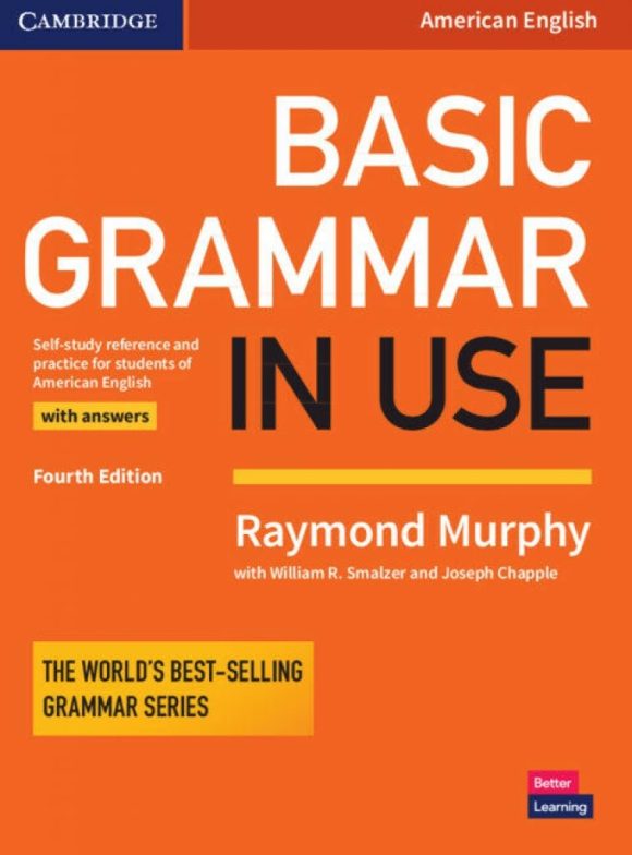 Basic Grammar in Use Student's Book with Answers 4th Edition by William R. Smalzer (Adapter), Joseph Chapple (Adapter), Raymond Murphy (Author