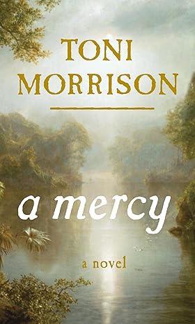 A Mercy..by Toni Morrison