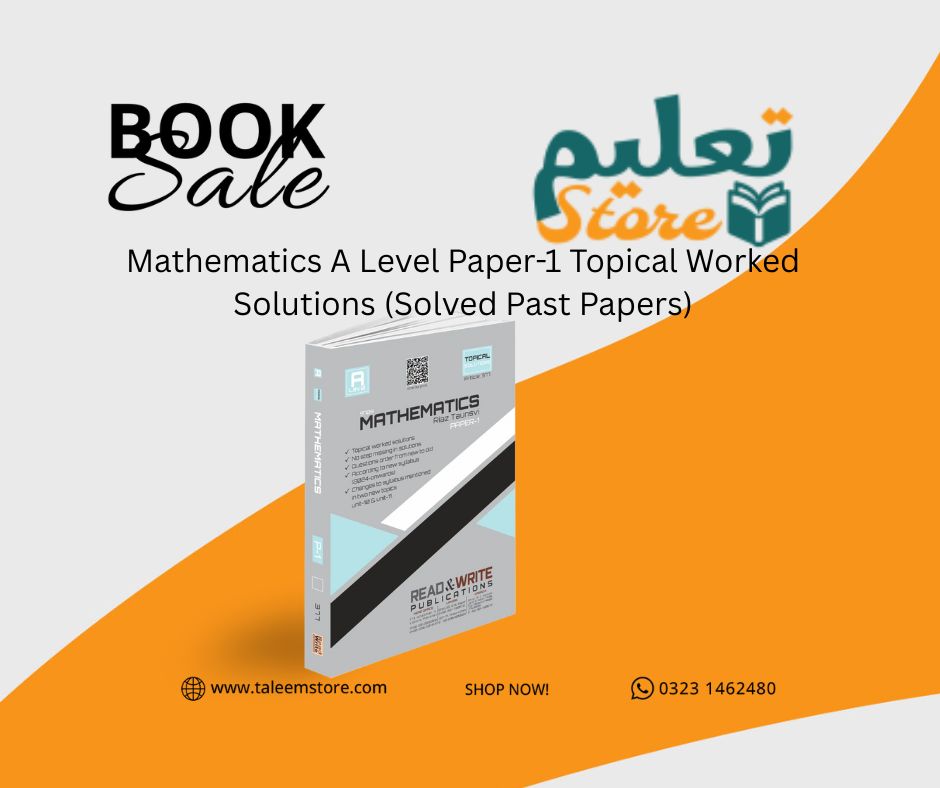 Mathematics A Level Paper-1 Topical Worked Solutions (Solved Past Papers) 9709